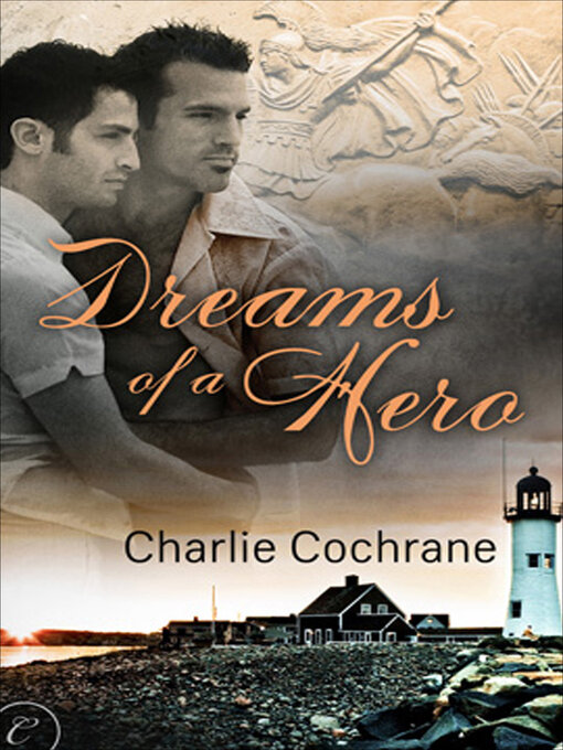 Title details for Dreams of a Hero by Charlie Cochrane - Available